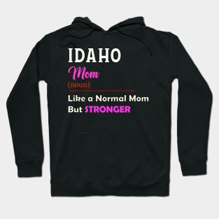 Idaho Stronger Mom Hoodie